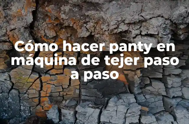 Cómo Hacer Panty en Máquina de Tejer Paso a Paso