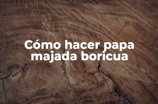 Cómo Hacer Papa Majada Boricua