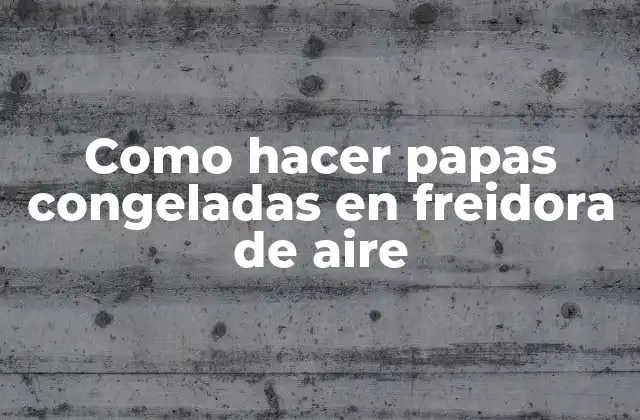 Como Hacer Papas Congeladas en Freidora de Aire 2 Papas congeladas en freidora de aire