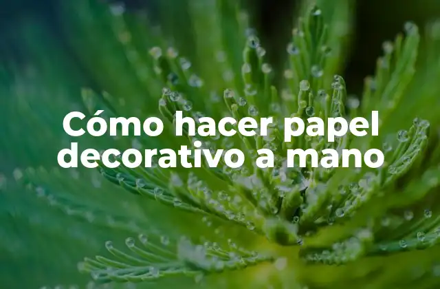Cómo Hacer Papel Decorativo a Mano