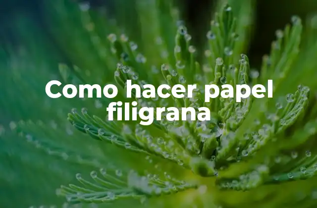 Como hacer papel filigrana