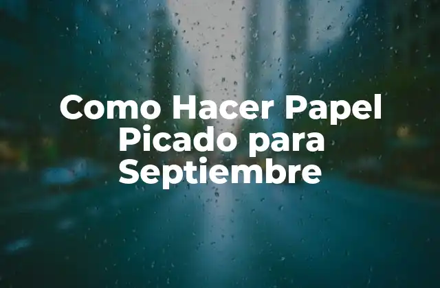 Como Hacer Papel Picado para Septiembre