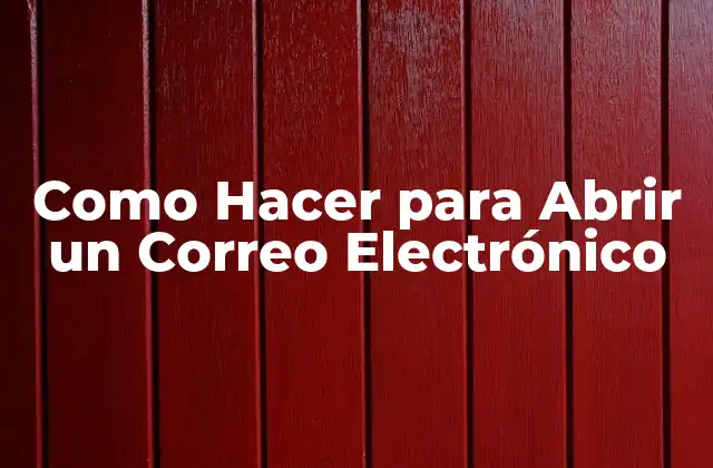 ¿Qué es un Correo Electrónico y para Qué Sirve?