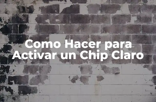 Como Hacer para Activar un Chip Claro