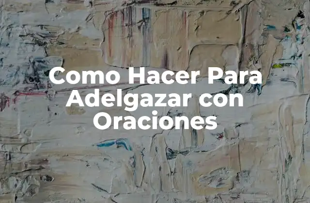 Como Hacer para Adelgazar con Oraciones