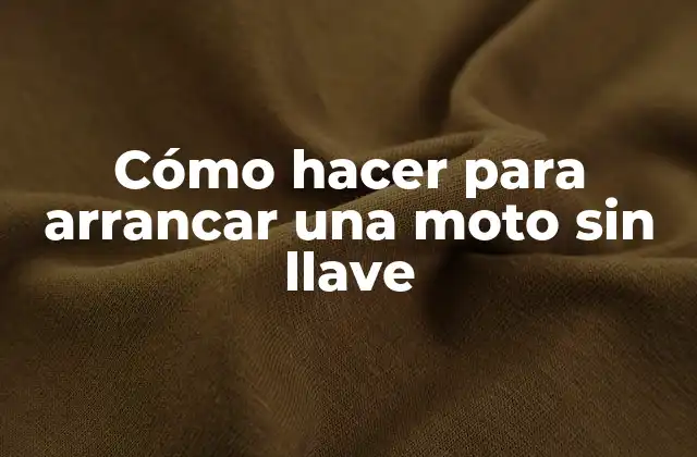 Cómo Hacer para Arrancar una Moto sin Llave