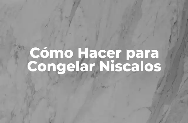 Cómo Hacer para Congelar Niscalos