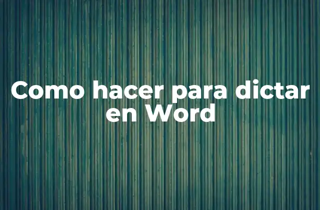 Como Hacer para Dictar en Word