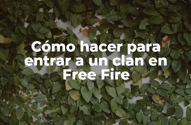 Cómo Hacer para Entrar a un Clan en Free Fire