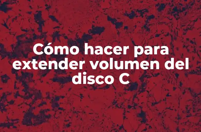 Cómo Hacer para Extender Volumen Del Disco C
