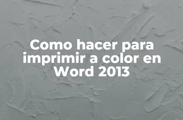 Como Hacer para Imprimir a Color en Word 2013