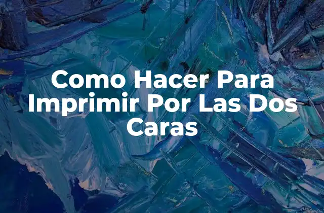 Como Hacer para Imprimir por las Dos Caras