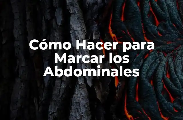 Cómo Hacer para Marcar los Abdominales