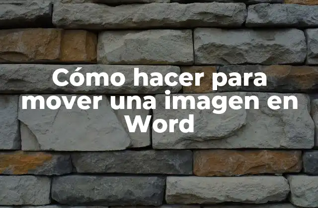 Cómo Hacer para Mover una Imagen en Word