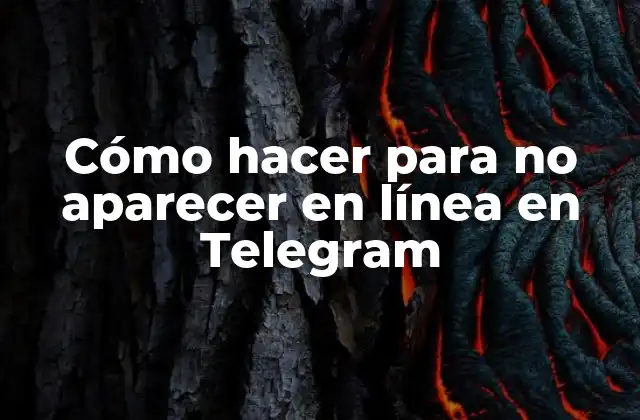 Cómo Hacer para No Aparecer en Línea en Telegram