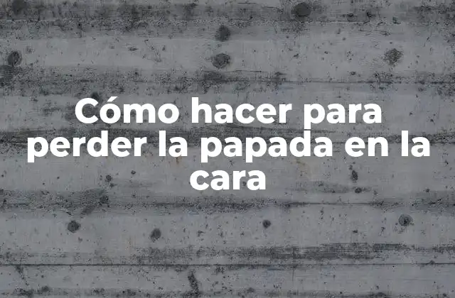 Cómo Hacer para Perder la Papada en la Cara