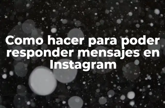 Como Hacer para Poder Responder Mensajes en Instagram