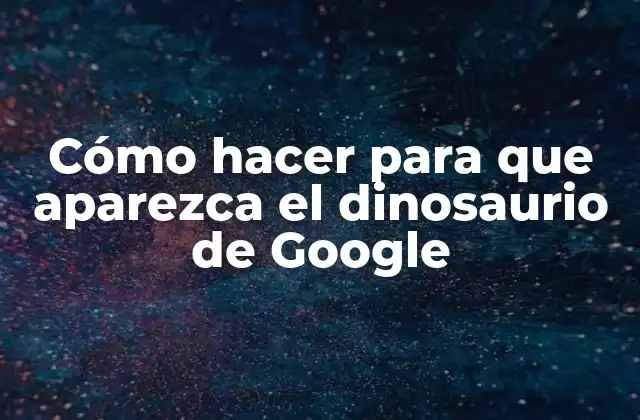 ¿Qué es el dinosaurio de Google y para qué sirve?