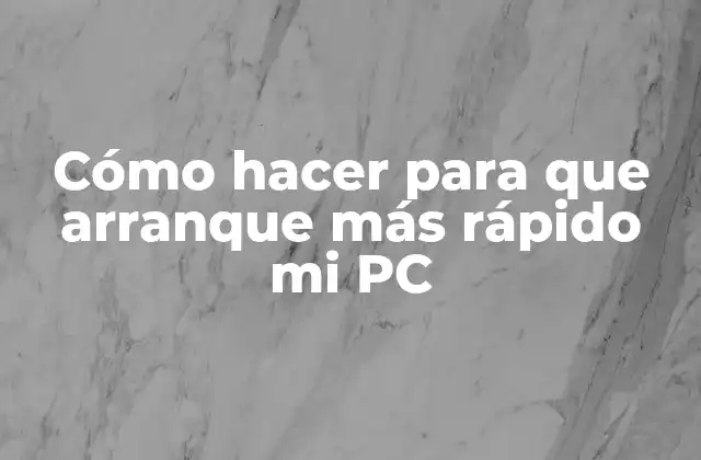 Cómo Hacer para que Arranque Más Rápido Mi Pc 2 Cómo hacer para que arranque más rápido mi PC