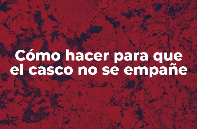 Cómo hacer para que el casco no se empañe