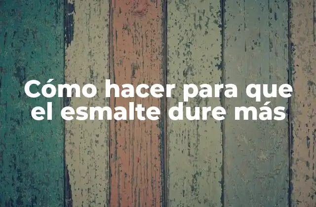 Cómo Hacer para que el Esmalte Dure Más 2 Cómo hacer para que el esmalte dure más