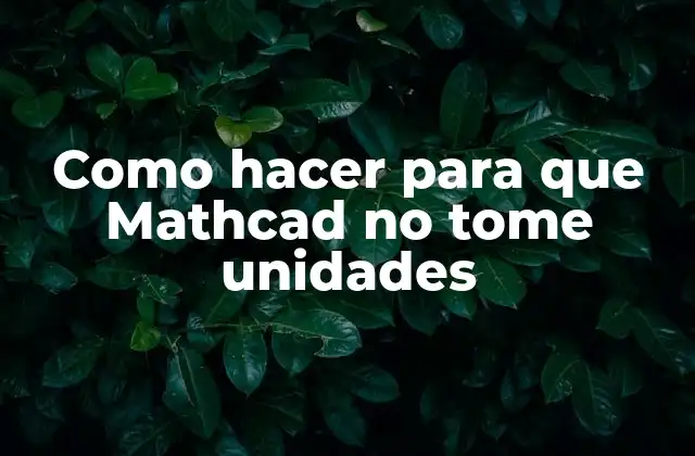 ¿Qué es Mathcad y para qué sirve?