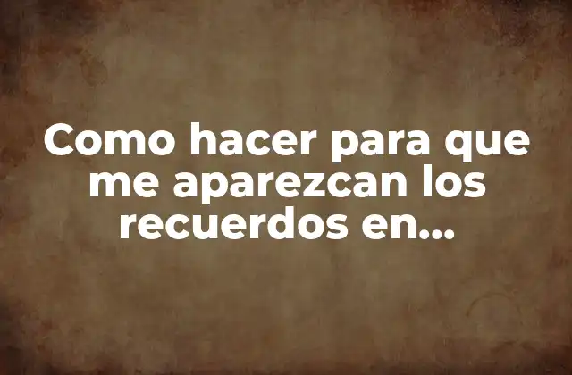 Como Hacer para que Me Aparezcan los Recuerdos en Instagram