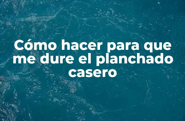 Cómo Hacer para que Me Dure el Planchado Casero