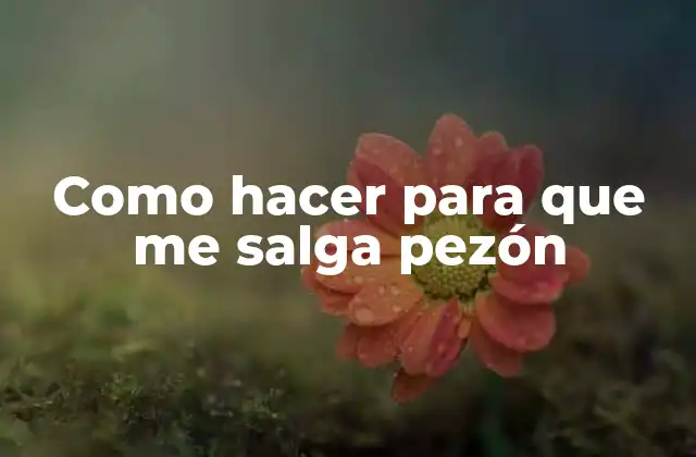 Como Hacer para que Me Salga Pezón