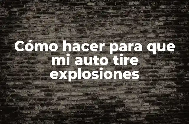 Cómo Hacer para que Mi Auto Tire Explosiones