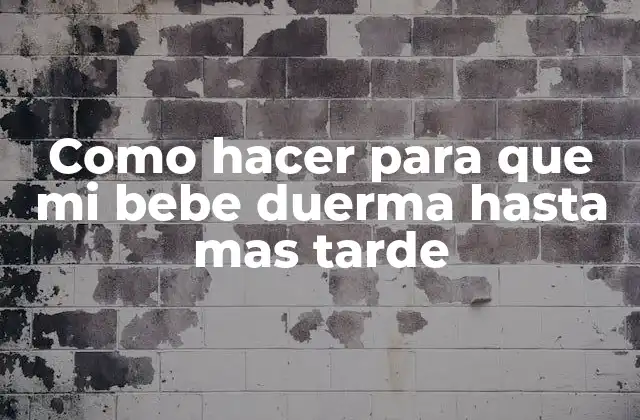 Como Hacer para que Mi Bebe Duerma hasta mas Tarde 2 Como hacer para que mi bebe duerma hasta mas tarde
