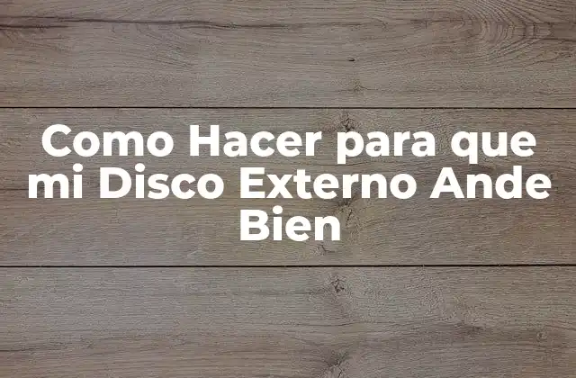 ¿Qué es un Disco Externo y para Qué Sirve?