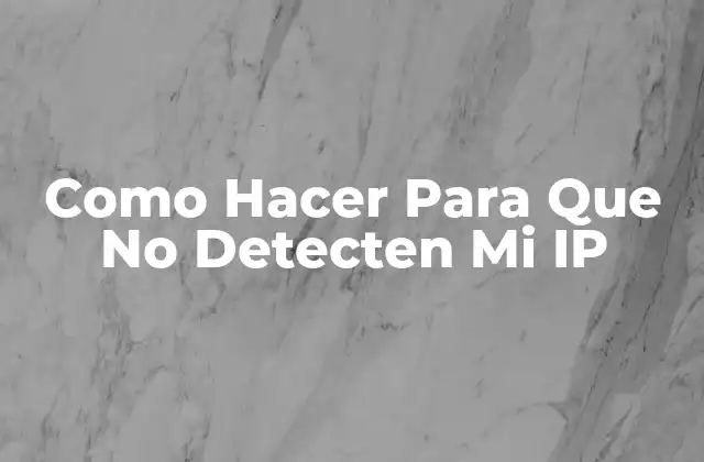 ¿Qué es una Dirección IP y Por Qué Es Importante Mantenerla Privada?