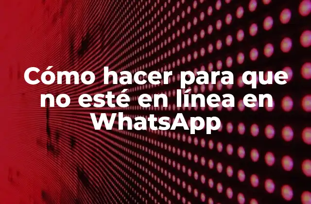 Cómo Hacer para que No Esté en Línea en Whatsapp 2 Cómo hacer para que no esté en línea en WhatsApp