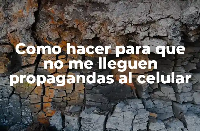 Como Hacer para que No Me Lleguen Propagandas Al Celular 2 Bloqueo de anuncios en celulares