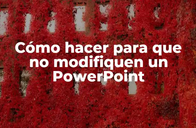 Qué es la protección de un archivo de PowerPoint y para qué sirve