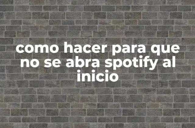 ¿Qué es Spotify y por qué se abre al inicio?