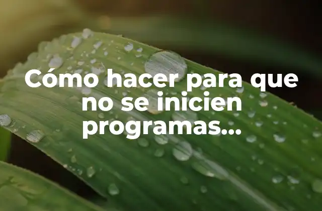 Cómo Hacer para que No Se Inicien Programas Automáticamente 2 Cómo hacer para que no se inicien programas automáticamente