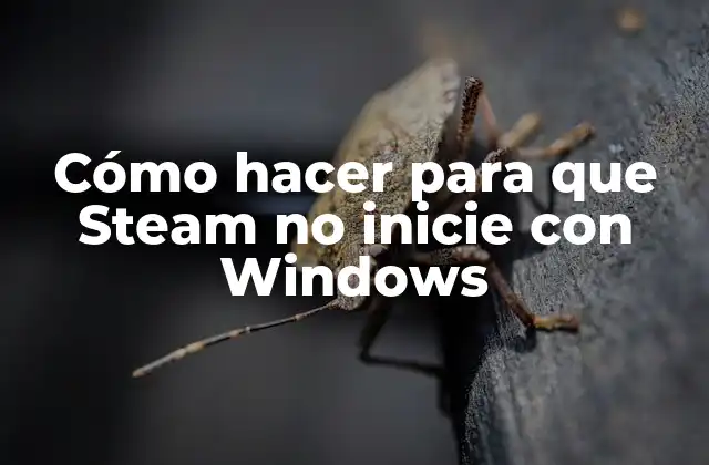Cómo Hacer para que Steam No Inicie con Windows