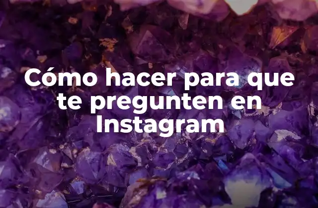Cómo Hacer para que Te Pregunten en Instagram 2 Cómo hacer para que te pregunten en Instagram