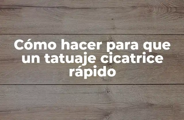 Cicatrización de un tatuaje