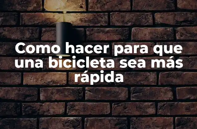 Como Hacer para que una Bicicleta Sea Más Rápida 2 La velocidad de una bicicleta