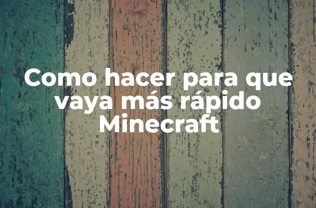 Como Hacer para que Vaya Más Rápido Minecraft 2 ¿Qué es el rendimiento en Minecraft y cómo mejorarla?