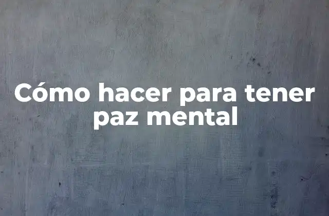¿Qué es la paz mental?