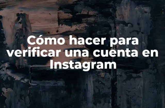 Verificar una cuenta en Instagram