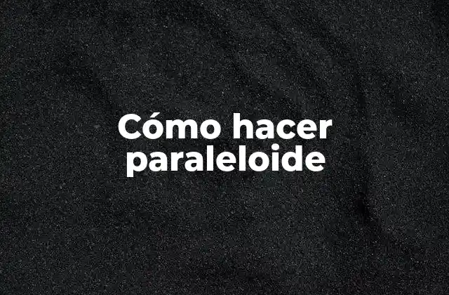 Cómo Hacer Paraleloide