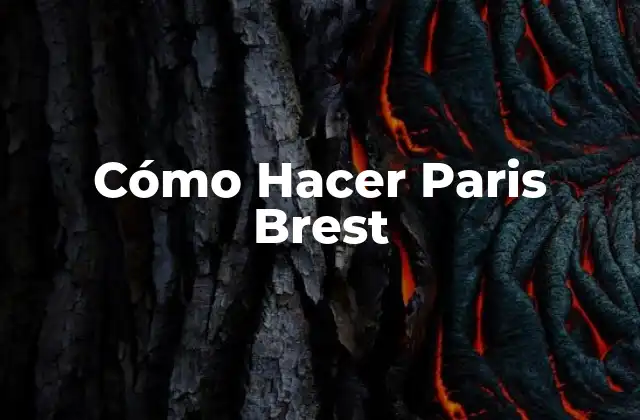 Cómo Hacer Paris Brest