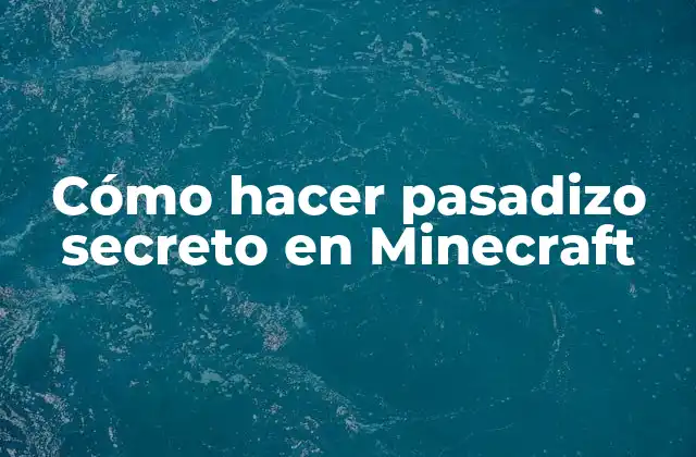 Cómo Hacer Pasadizo Secreto en Minecraft