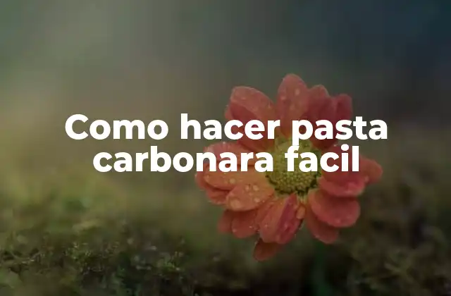 Como Hacer Pasta Carbonara Facil
