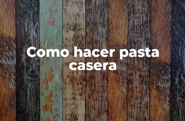 Como Hacer Pasta Casera 2 La pasta casera